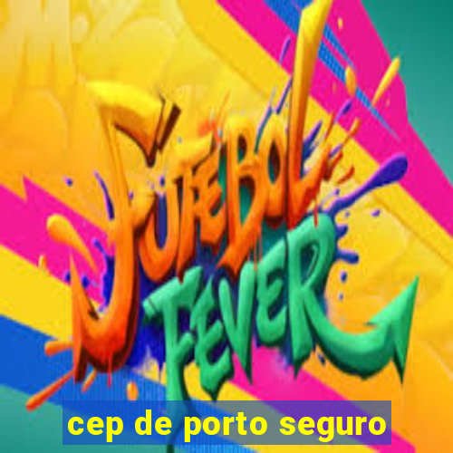 cep de porto seguro